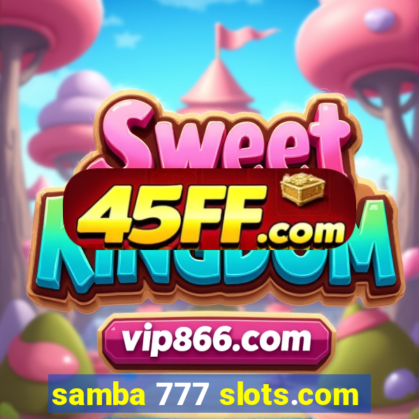samba 777 slots.com